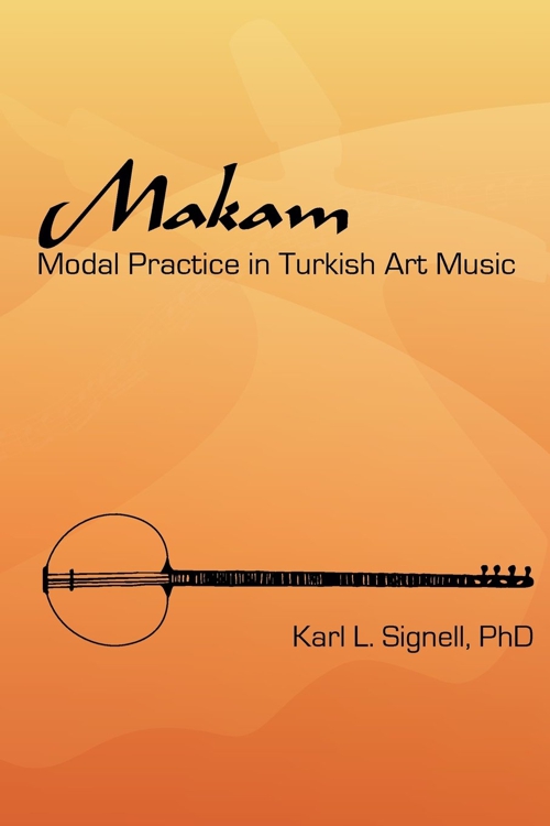 Makam - Modal Practice in Turkish Art Music (Karl Signell, 1986)
